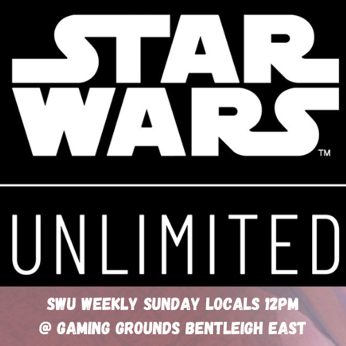 Star Wars Weekly Constructed @ Gaming Grounds Bentleigh East